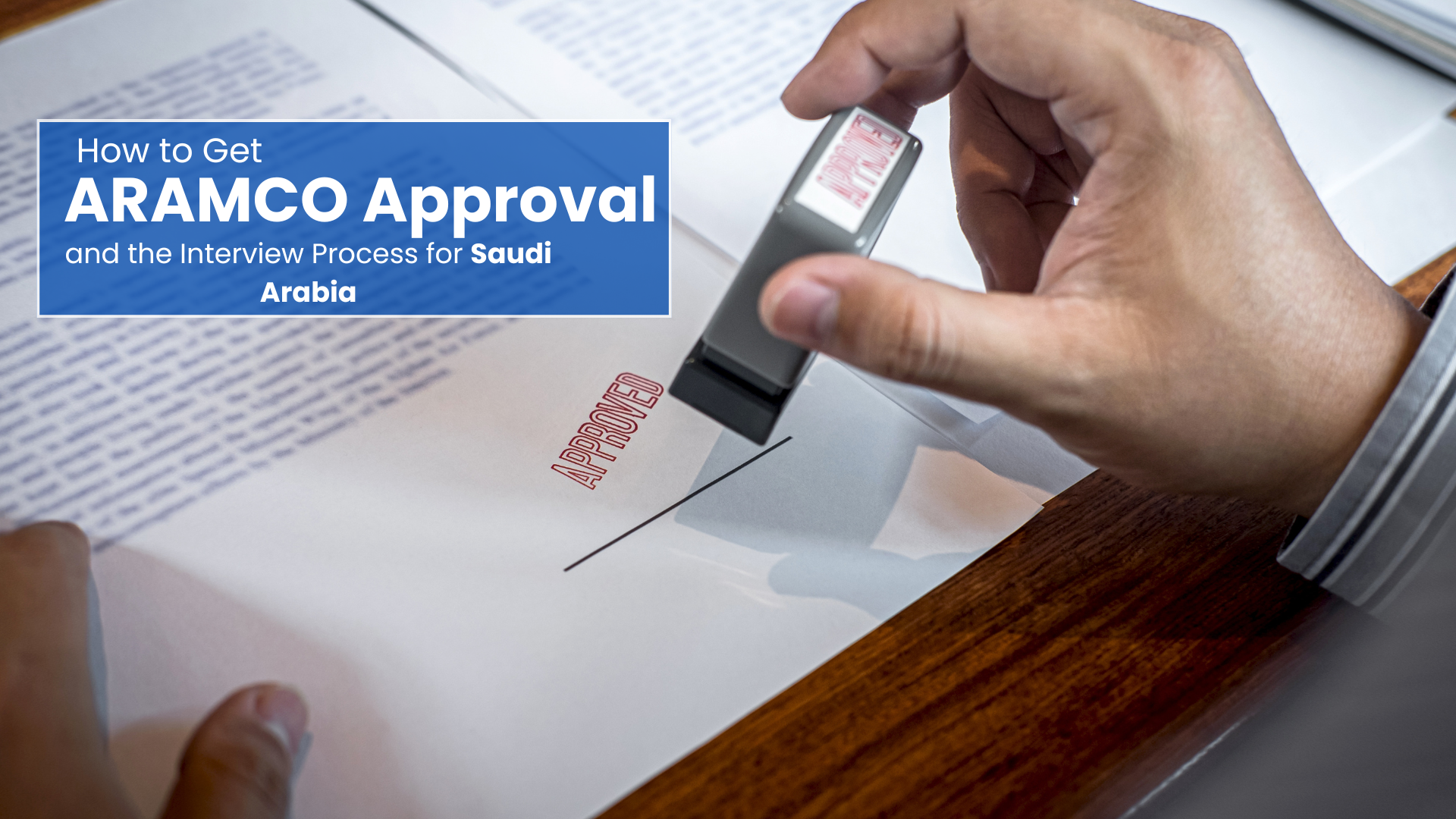 How to Get ARAMCO Approval, CBT, and the Interview Process for Saudi Arabia